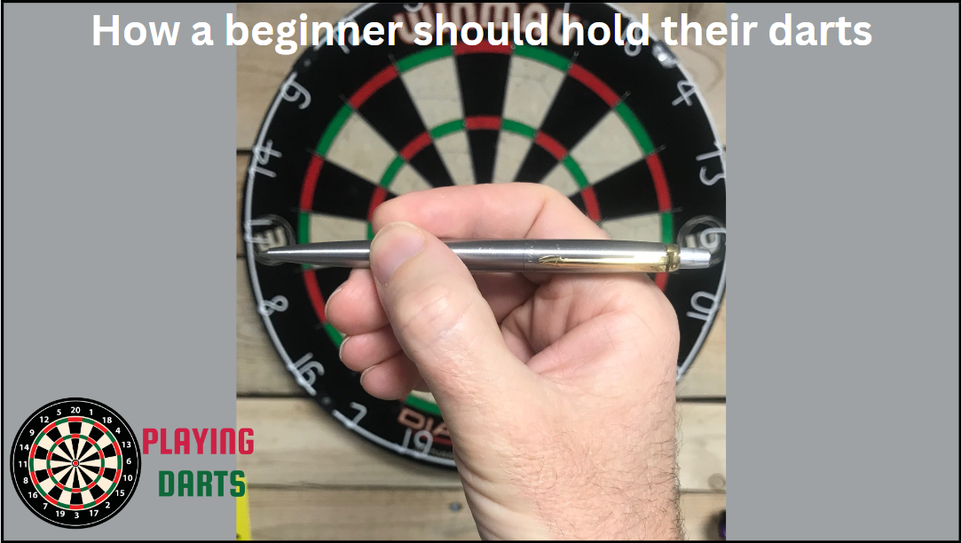 What's the right way for beginners to hold a dart? Playing Darts