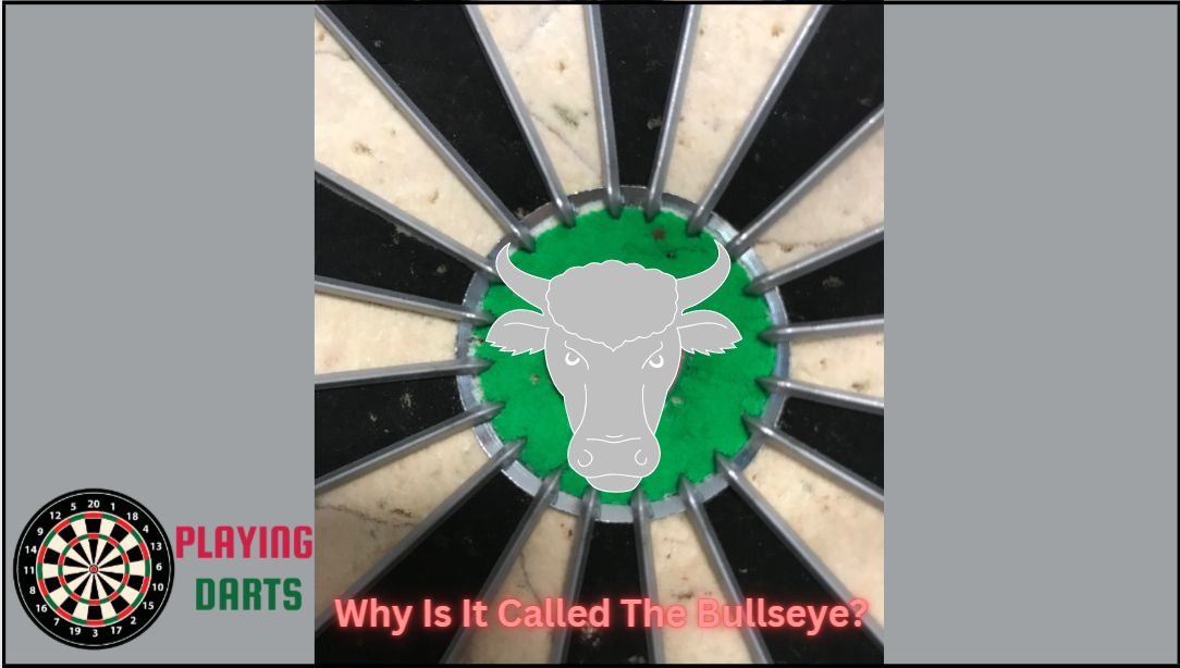 Dartboard Bullseye Why is it called that? Playing Darts